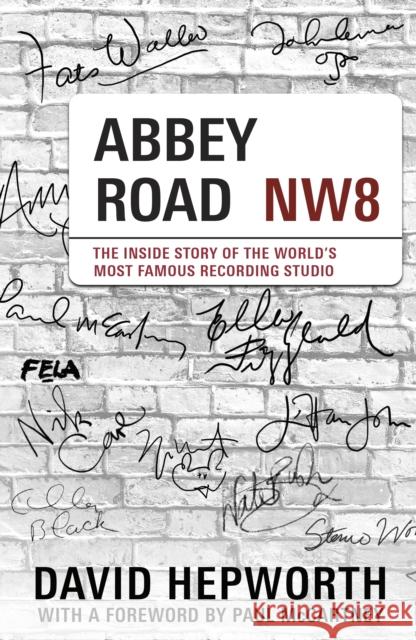 Abbey Road: The Inside Story of the World’s Most Famous Recording Studio (with a foreword by Paul McCartney)  9781787636101 Transworld Publishers Ltd