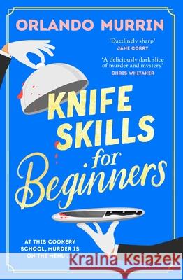 Knife Skills for Beginners Orlando Murrin 9781787636811