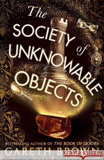 The Society of Unknowable Objects Gareth Brown 9781787637269