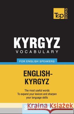 Kyrgyz vocabulary for English speakers - 3000 words Andrey Taranov 9781787670143 T&p Books Publishing Ltd