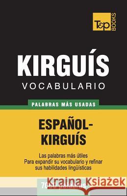 Vocabulario Español-Kirguís - 7000 palabras más usadas Andrey Taranov 9781787670242 T&p Books Publishing Ltd