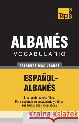 Vocabulario Español-Albanés - 5000 palabras más usadas Andrey Taranov 9781787670259