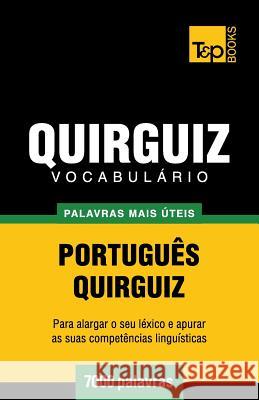 Vocabulário Português-Quirguiz - 7000 palavras mais úteis Andrey Taranov 9781787670488 T&p Books Publishing Ltd