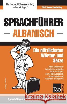 Sprachführer Deutsch-Albanisch und Mini-Wörterbuch mit 250 Wörtern Taranov, Andrey 9781787671546 T&p Books Publishing Ltd