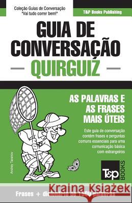 Guia de Conversação Português-Quirguiz e dicionário conciso 1500 palavras Andrey Taranov 9781787671614 T&p Books Publishing Ltd