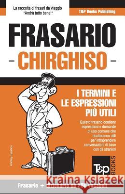 Frasario Italiano-Chirghiso e mini dizionario da 250 vocaboli Andrey Taranov 9781787671652 T&p Books Publishing Ltd