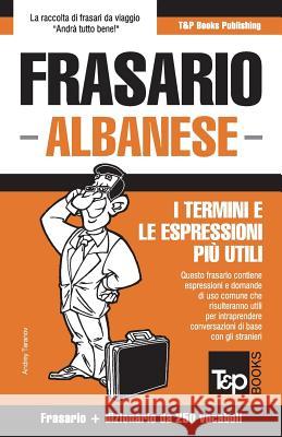 Frasario Italiano-Albanese e mini dizionario da 250 vocaboli Andrey Taranov 9781787671669 T&p Books Publishing Ltd
