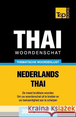 Thematische woordenschat Nederlands-Thai - 3000 woorden Taranov, Andrey 9781787672390 T&p Books Publishing Ltd