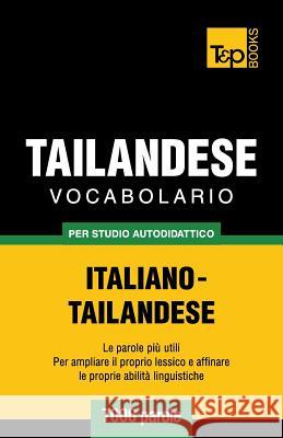 Vocabolario Italiano-Thailandese per studio autodidattico - 7000 parole Andrey Taranov 9781787672451 T&p Books Publishing Ltd