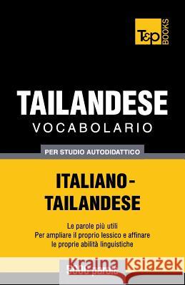 Vocabolario Italiano-Thailandese per studio autodidattico - 5000 parole Andrey Taranov 9781787672468 T&p Books Publishing Ltd