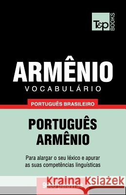 Vocabulário Português Brasileiro-Armênio - 9000 palavras Andrey Taranov 9781787672703