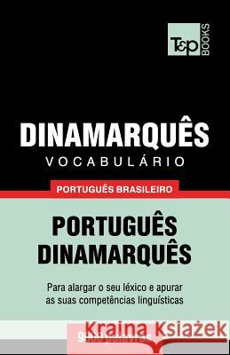Vocabulário Português Brasileiro-Dinamarquês - 9000 palavras Andrey Taranov 9781787672789 T&p Books Publishing Ltd