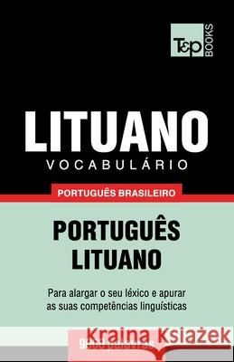 Vocabulário Português Brasileiro-Lituano - 9000 palavras Andrey Taranov 9781787672888 T&p Books Publishing Ltd