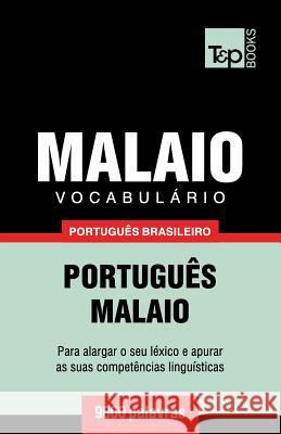 Vocabulário Português Brasileiro-Malaio - 9000 palavras Andrey Taranov 9781787672895 T&p Books Publishing Ltd