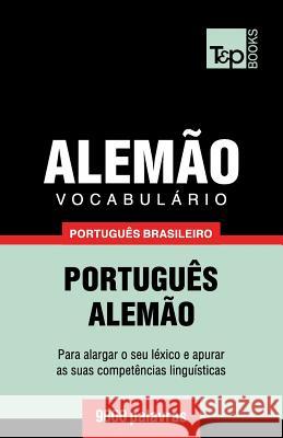 Vocabulário Português Brasileiro-Alemão - 9000 palavras Andrey Taranov 9781787672901 T&p Books Publishing Ltd