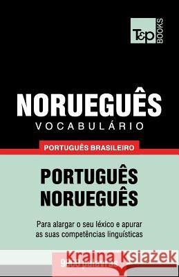 Vocabulário Português Brasileiro-Norueguês - 9000 palavras Andrey Taranov 9781787672918 T&p Books Publishing Ltd