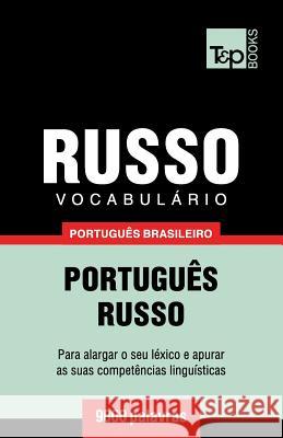 Vocabulário Português Brasileiro-Russo - 9000 palavras Andrey Taranov 9781787672949 T&p Books Publishing Ltd
