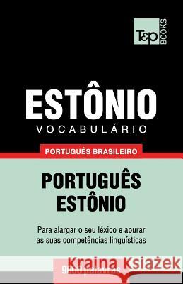Vocabulário Português Brasileiro-Estônio - 9000 palavras Taranov, Andrey 9781787673083 T&p Books Publishing Ltd