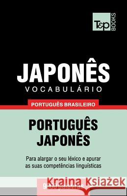 Vocabulário Português Brasileiro-Japonês - 9000 palavras Andrey Taranov 9781787673090 T&p Books Publishing Ltd