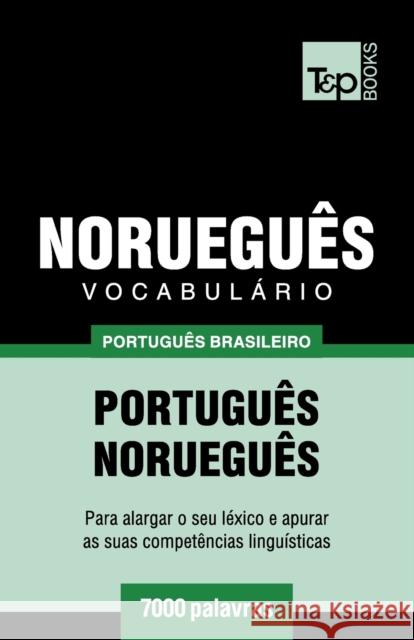 Vocabulário Português Brasileiro-Norueguês - 7000 palavras Andrey Taranov 9781787673373 T&p Books Publishing Ltd