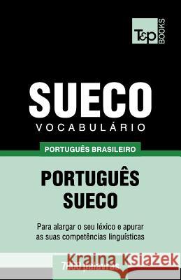 Vocabulário Português Brasileiro-Sueco - 7000 palavras Taranov, Andrey 9781787673533 T&p Books Publishing Ltd