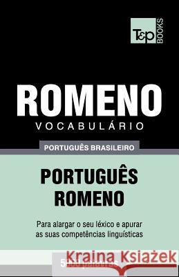 Vocabulário Português Brasileiro-Romeno - 5000 palavras Andrey Taranov 9781787673854 T&p Books Publishing Ltd