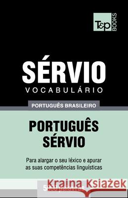 Vocabulário Português Brasileiro-Sérvio - 5000 palavras Andrey Taranov 9781787673878 T&p Books Publishing Ltd