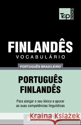 Vocabulário Português Brasileiro-Finlandês - 5000 palavras Taranov, Andrey 9781787673946 T&p Books Publishing Ltd