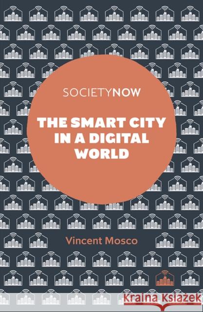 The Smart City in a Digital World Vincent Mosco 9781787691384 Emerald Publishing Limited