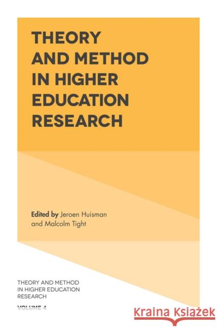 Theory and Method in Higher Education Research Jeroen Huisman Malcolm Tight 9781787692787