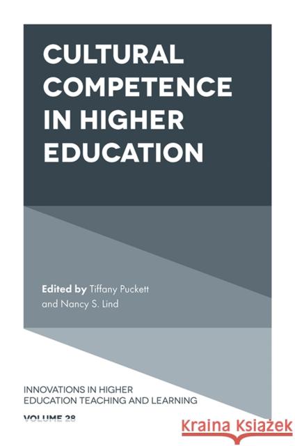 Cultural Competence in Higher Education Tiffany Puckett (Northern Illinois University, USA), Nancy S. Lind (Illinois State University, USA) 9781787697720 Emerald Publishing Limited