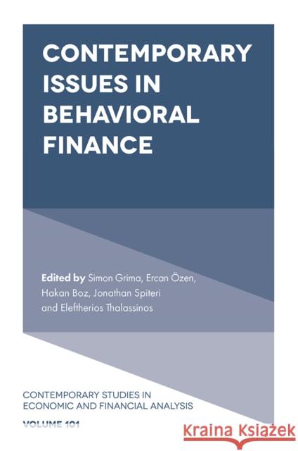 Contemporary Issues in Behavioral Finance Simon Grima (University of Malta, Malta), Ercan Özen (University of Usak, Turkey), Hakan Boz (University of Usak, Turkey 9781787698826