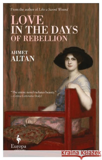 Love in the Days of Rebellion Ahmet Altan 9781787702479 Europa Editions (UK) Ltd