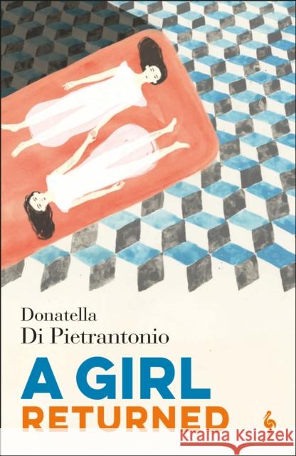 A Girl Returned Donatella Di Pietrantonio 9781787702653 Europa Editions (UK) Ltd