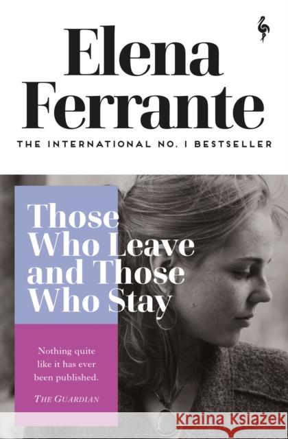 Those Who Leave and Those Who Stay Ferrante, Elena 9781787702684