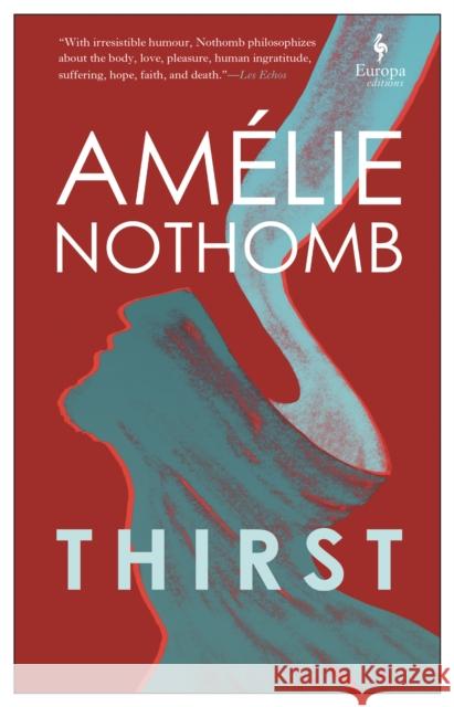 Thirst Amelie Nothomb 9781787702905 Europa Editions (UK) Ltd