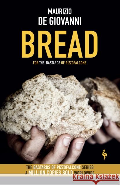 Bread: The Bastards of Pizzofalcone Maurizio De Giovanni 9781787703155