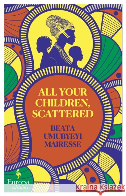 All Your Children, Scattered Beata Umubyeyi Mairesse 9781787704053