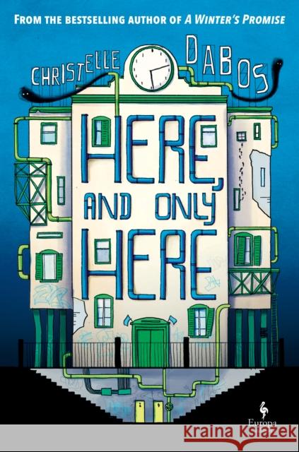 Here, and Only Here Christelle Dabos 9781787704916 Europa Editions (UK) Ltd