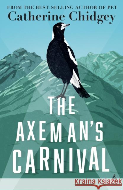 The Axeman’s Carnival: The No. 1 International Bestseller Catherine Chidgey 9781787705517