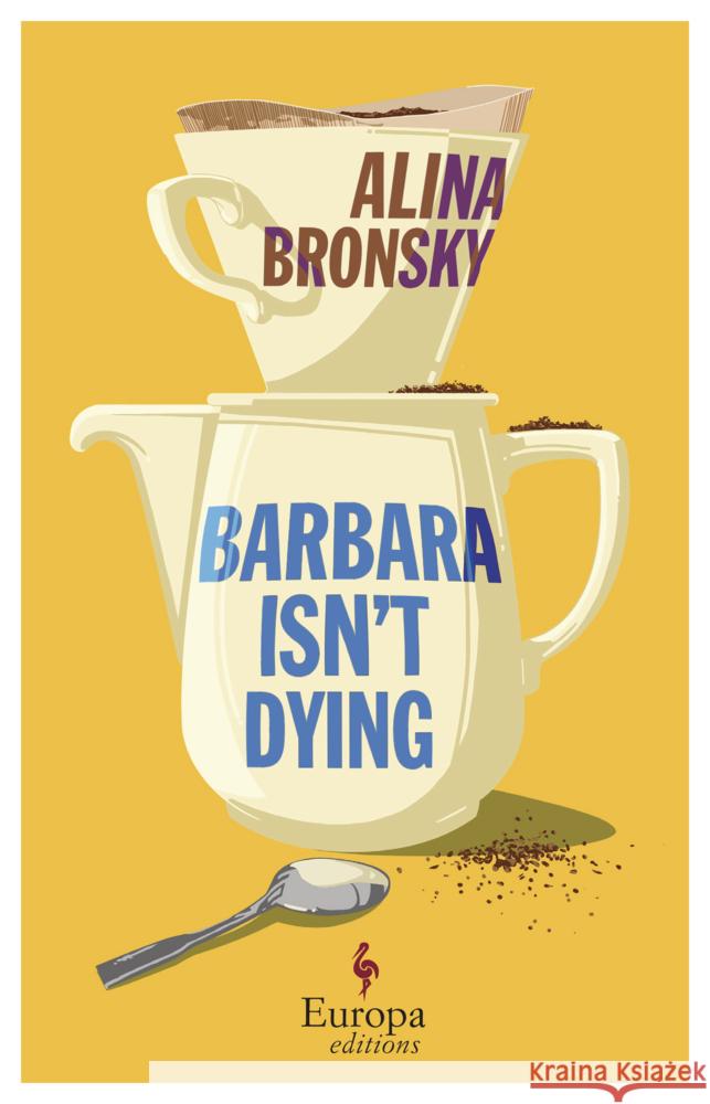 Barbara Isn’t Dying Alina Bronsky 9781787705814 Europa Editions (UK) Ltd