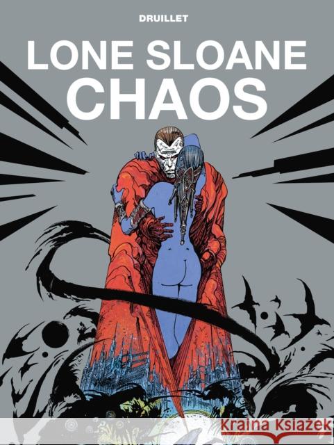 Lone Sloane: Chaos Phillippe Druillet 9781787731646 Titan Books Ltd