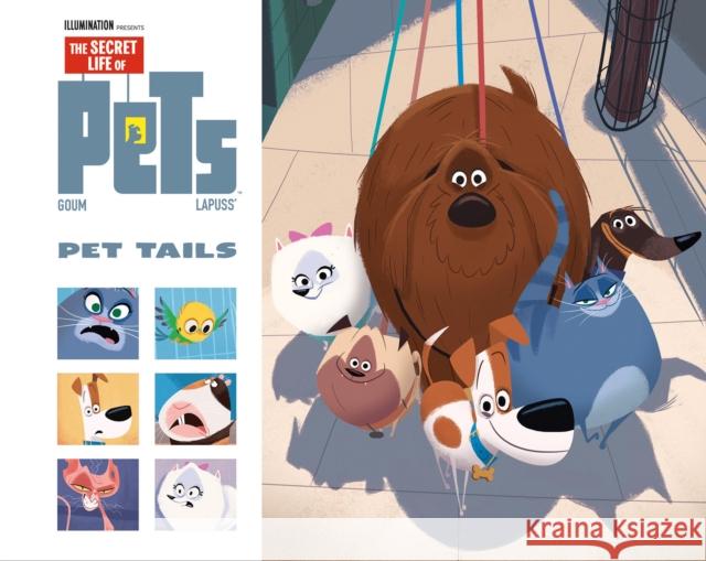 The Secret Life of Pets: Pet Tails Lapuss, Stephane 9781787733145 Titan Comics