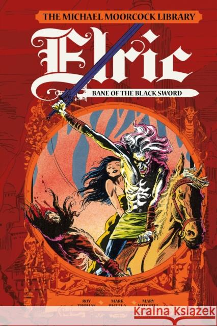 The Moorcock Library: Elric: Bane of the Black Sword Roy Thomas 9781787736191 Titan Comics