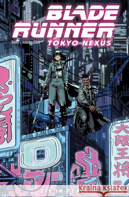 Blade Runner: Tokyo Nexus: Die In Peace Mike Johnson 9781787738492