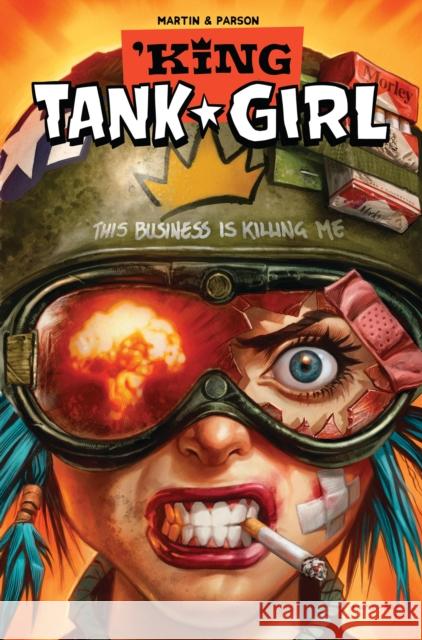 Tank Girl: King Tank Girl Alan Martin 9781787739611 Titan Books Ltd