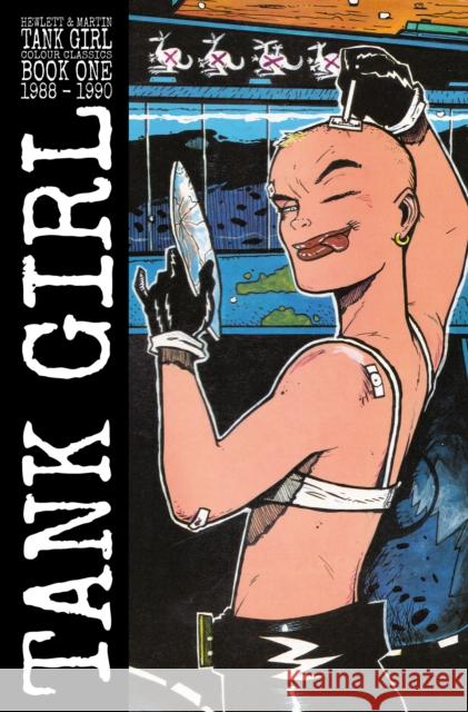Tank Girl: Color Classics Book 1 1988-1990 Alan Martin Jamie Hewlett 9781787739765 Titan Comics