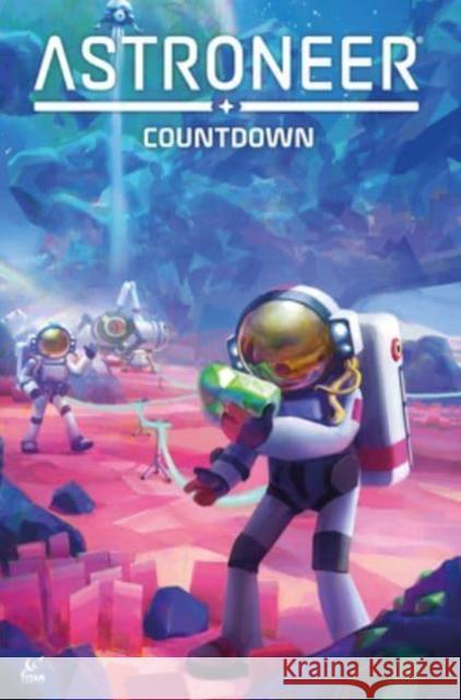Astroneer: Countdown Vol.1 Dave Dwonch 9781787739901 Titan Books Ltd