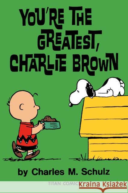 Peanuts: You're the Greatest Charlie Brown Charles M. Schulz 9781787742703 Titan Comics