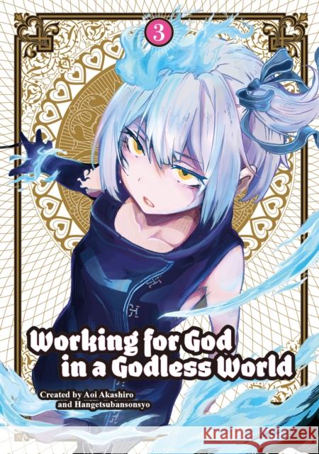 Working for God in a Godless World Vol. 3 Akashiro, Aoi 9781787743588 Titan Books Ltd